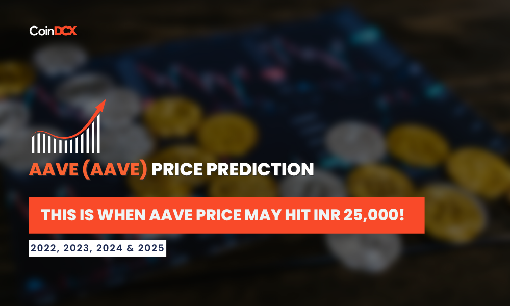 Aave Price Prediction 2022, 2023, 2024 & 2025 – This is When AAVE Price May hit INR 25,000!