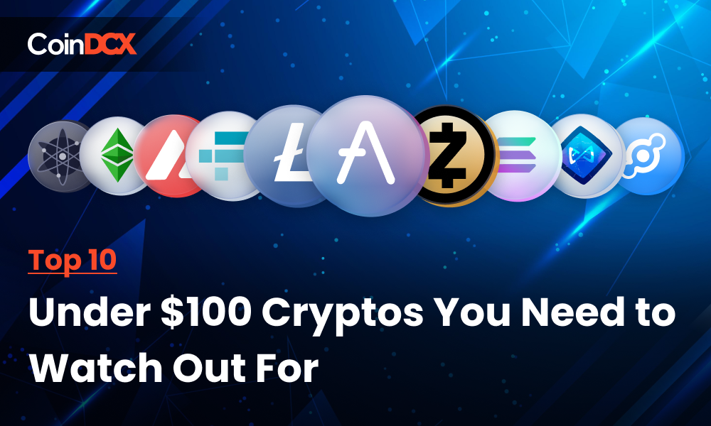 Top 10 Under-$100 Cryptos You Need to Watch Out For