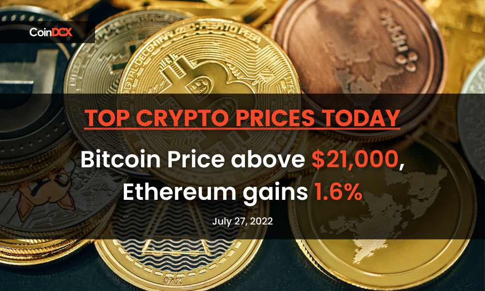 Top Crypto Prices on July 27: Bitcoin Price above $21,000, Ethereum gains 1.6%