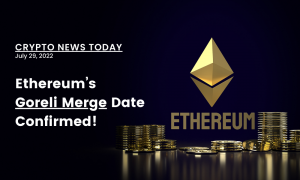 Crypto News Today: Ethereum Merge’s Goreli Merge Date Confirmed!