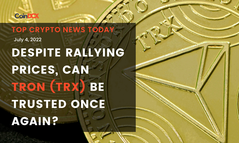 Despite Rallying Prices, Can Tron (TRX) Be Trusted Once Again?