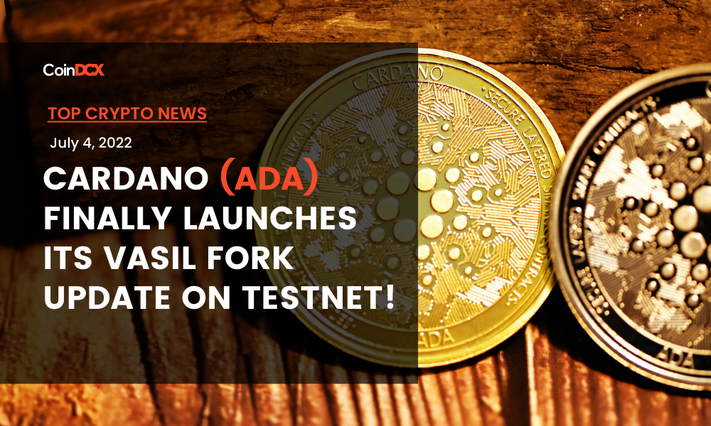 Top Crypto News: ADA Finally Launches its Vasil Fork Update on Testnet