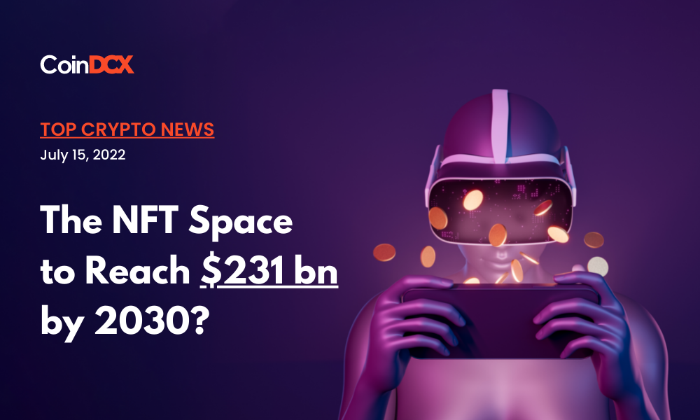 Top Crypto News: The NFT Space to Reach $231 billion by 2030?