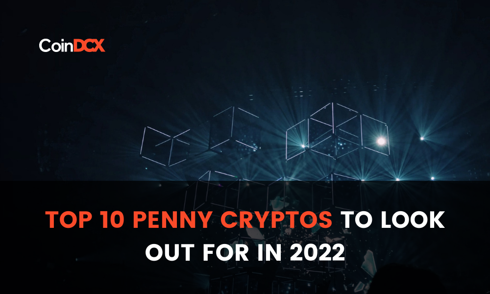 Top 10 Penny Cryptos to Look out for in 2022