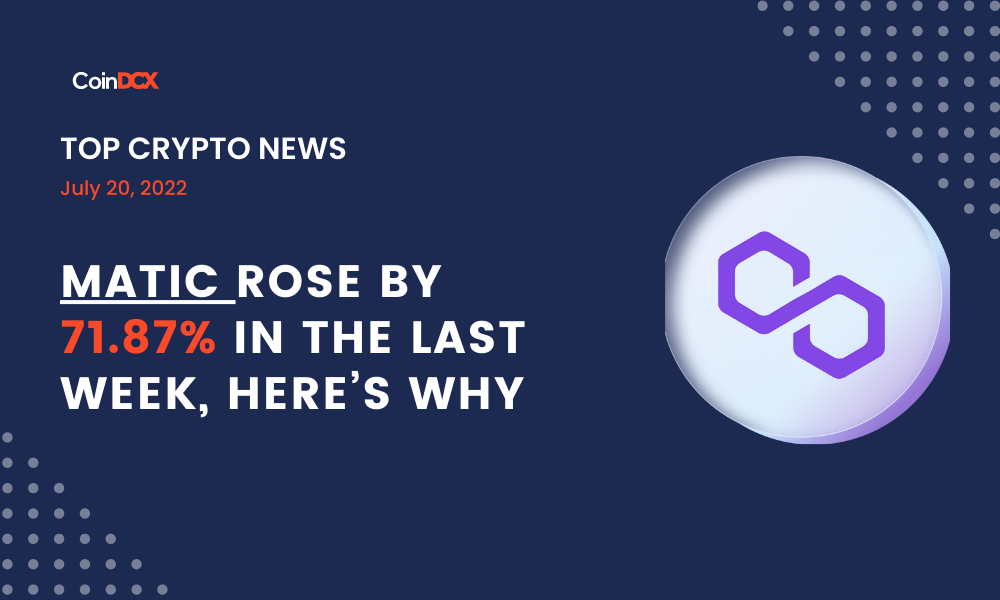 Top Crypto News: MATIC rose by 71.87% in the last week, here’s why