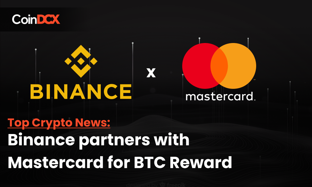 Top Crypto News: Binance Joins Hands with Mastercard for Bitcoin Rewards Card