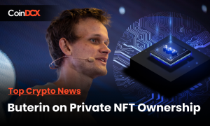 Top Crypto News: Buterin on Private NFT Ownership