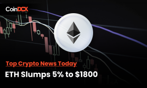 Top Crypto News Today: ETH Slumps 5% to $1800
