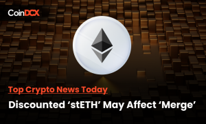 Top Crypto News Today: Discount on 'stETH' Reflects Doubt on Smooth ETH Merge