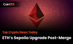 Top Crypto News Today: Ethereum to Upgrade Sepolia Testnet Post Merge
