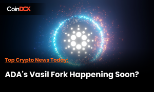 Top Crypto News Today: Cardano Vasil Hard Fork Coming in September Amid Ethereum Merge!