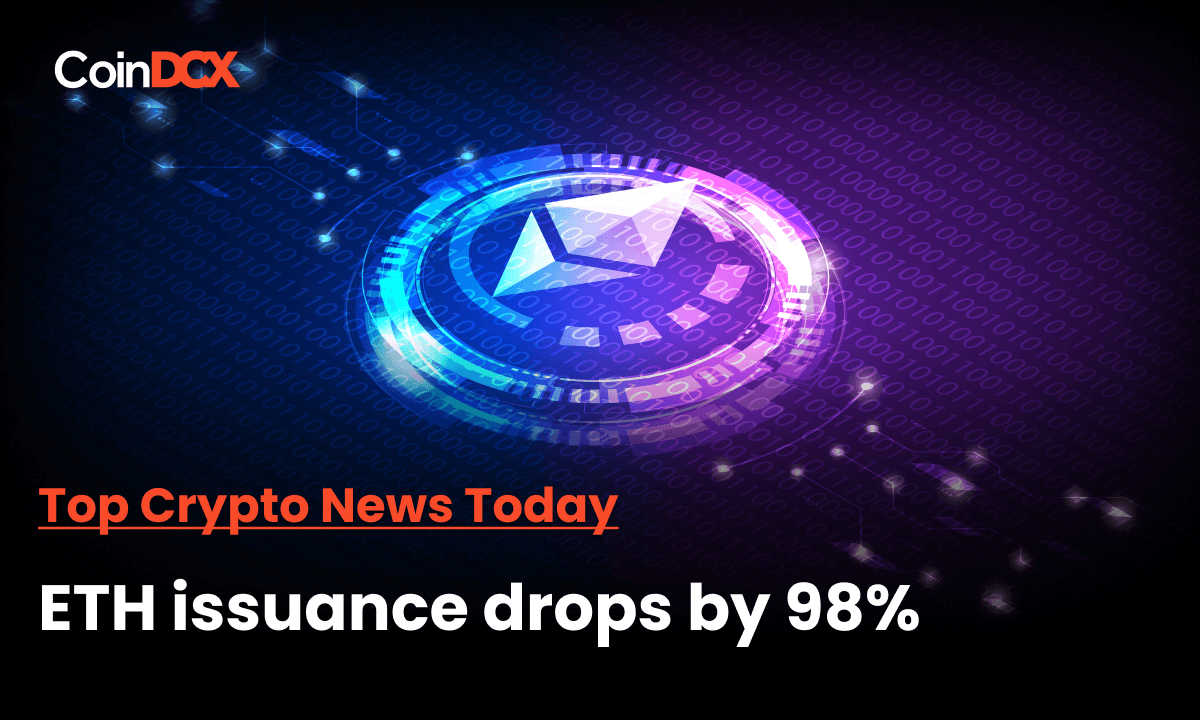 Top Crypto News: Why is ETH token issuance dropping since the Merge?