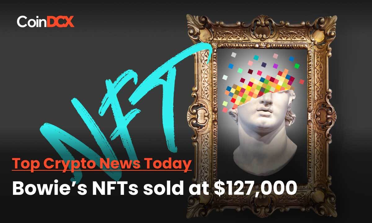 Top Crypto News: Rare David Bowie NFT Collaboration With FEWOCiOUS Sells for $127,000