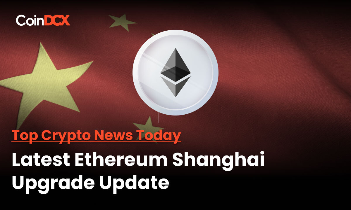 Top Crypto News Today: Latest Ethereum Shanghai Upgrade Update; EIP3651 To Reduce The Gas Fees!