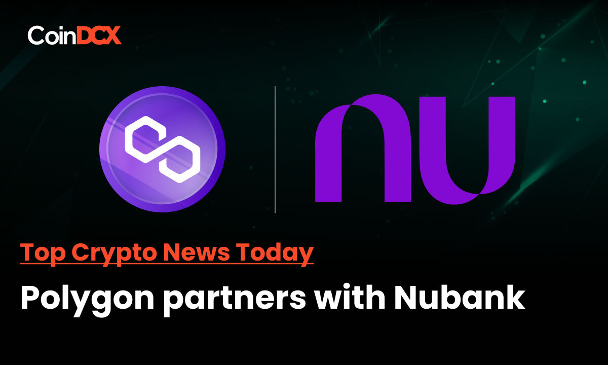 Top Crypto News Today: Nubank partners with Polygon to create its own crypto asset