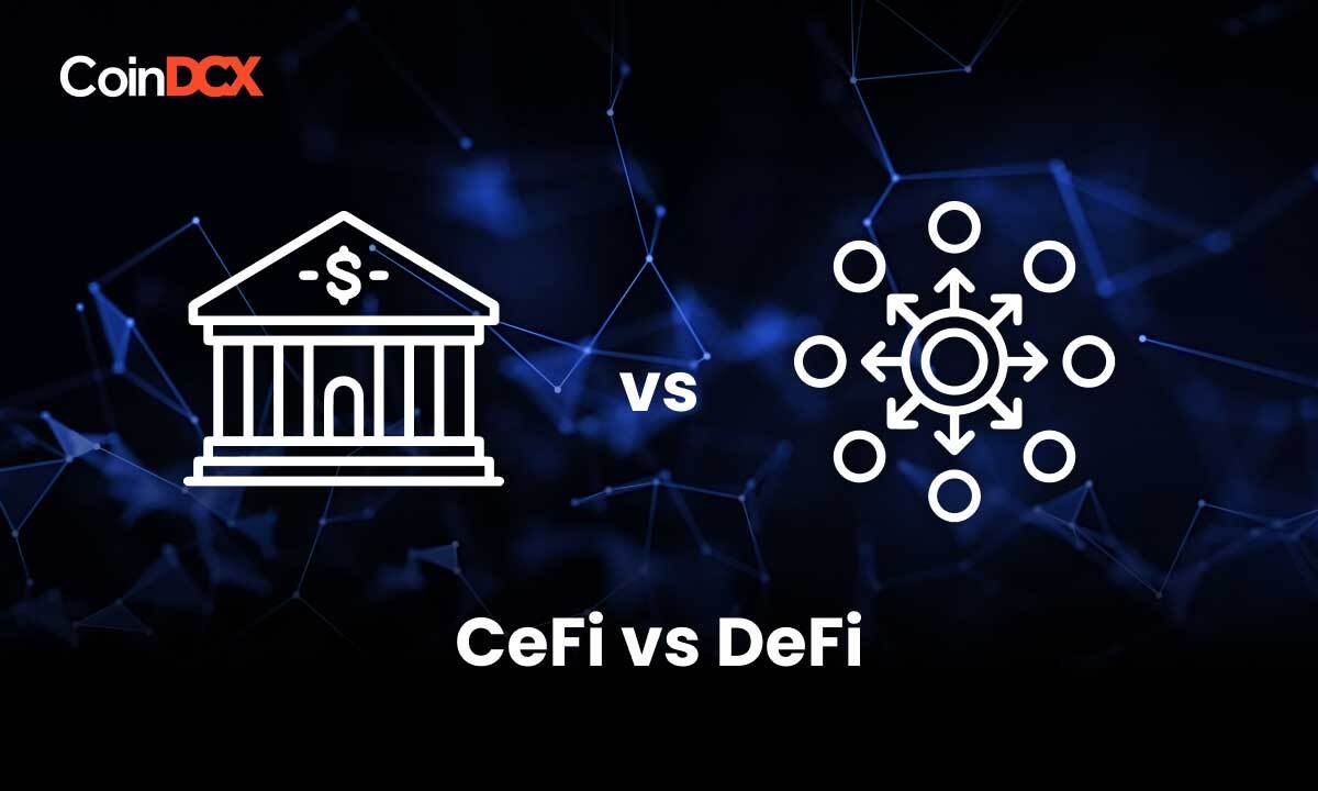 DeFi vs CeFi - Comparative Analysis of the New Finance