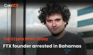 Top Crypto News: Sam Bankman Fried arrested in Bahamas, maybe extradited to U.S