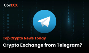 Top Crypto News Today: New Decentralized Exchange From the Social Platform - Telegram