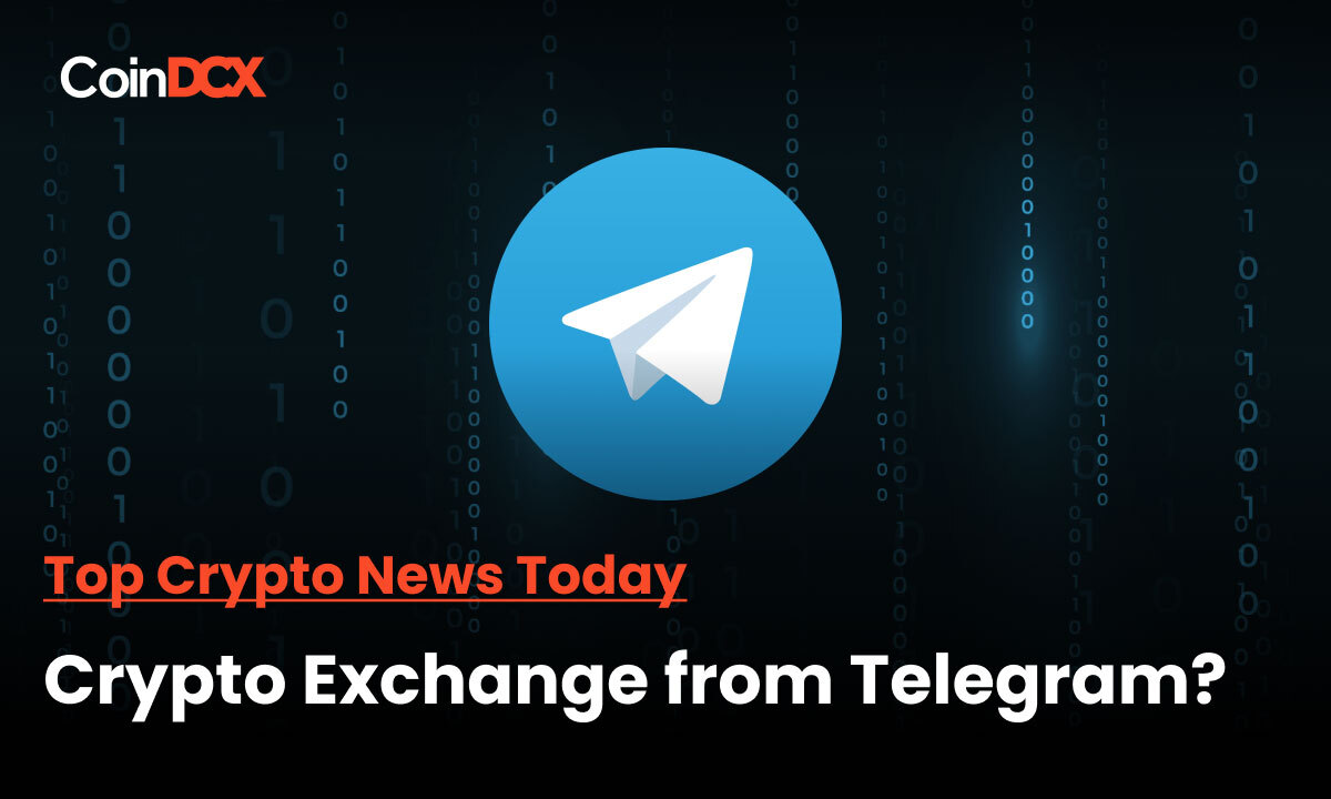 Top Crypto News Today: New Decentralized Exchange From the Social Platform - Telegram