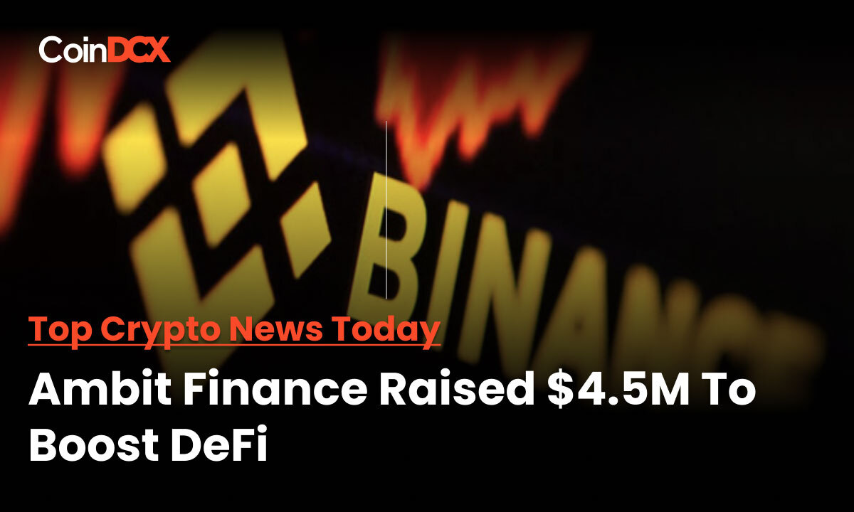 Ambit Finance raised $4.5 Million in order to boost their DeFi Activities on the BNB Chain
