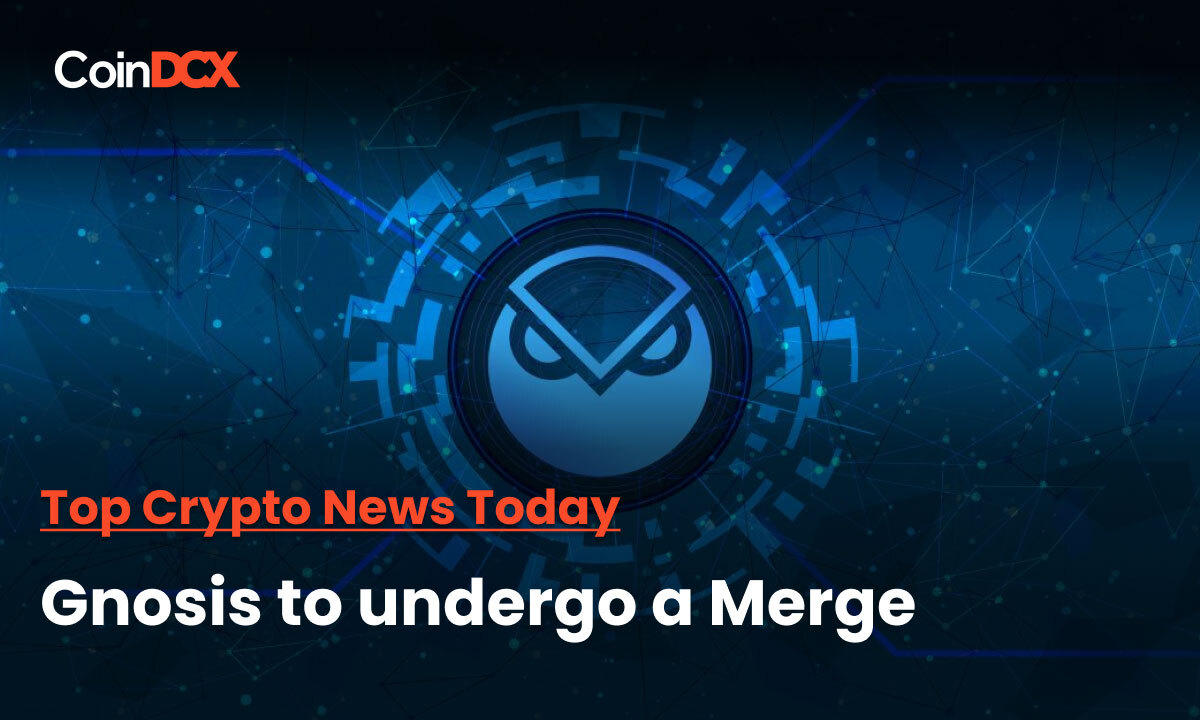 Top Crypto News: After Ethereum Merge, Gnosis to undergo a merge