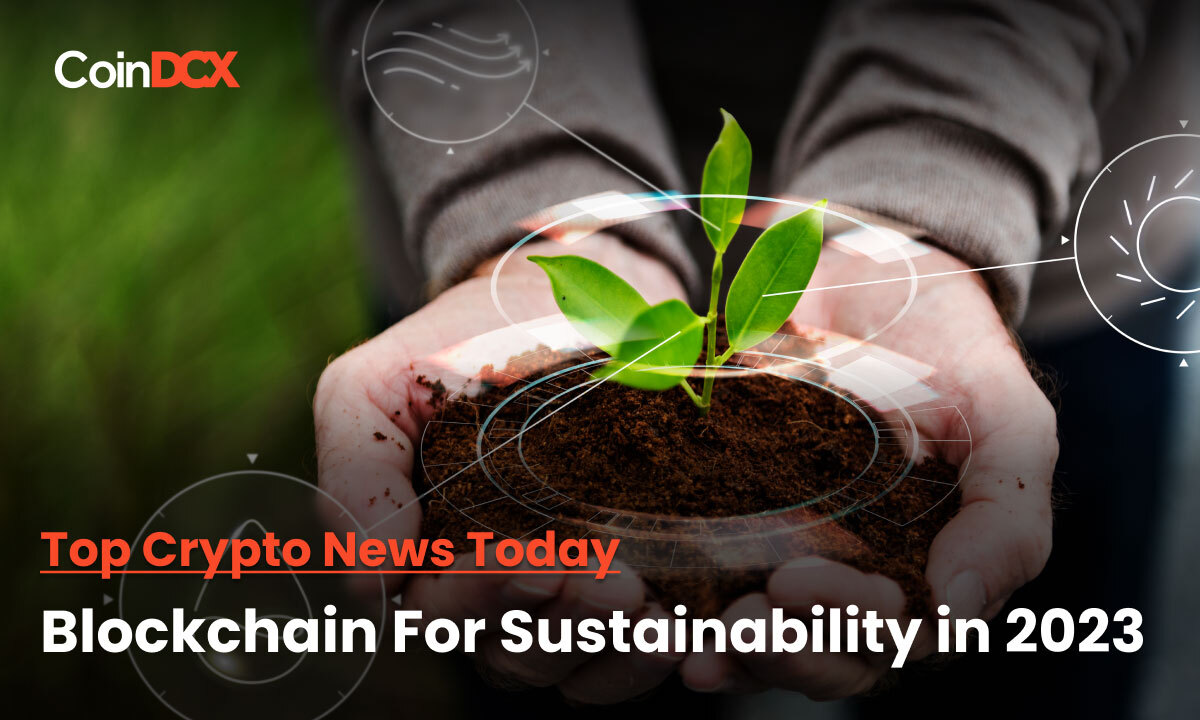 Top Use Cases of Blockchain for Sustainability You Should Know About in 2023