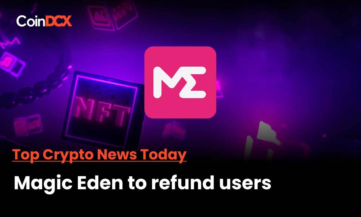 Top Solana based NFT project Magic Eden to refund users after fake NFTs were sold due to an exploit