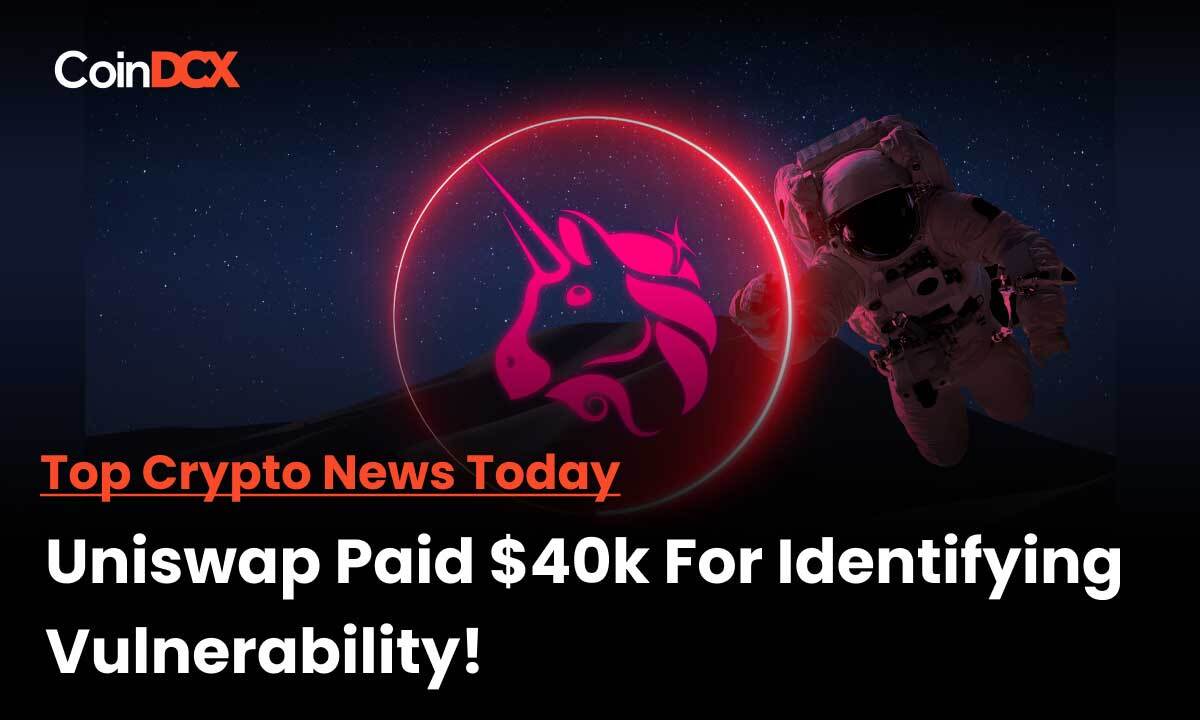 The Uniswap Bug Bounty Program Paid $40,000 To a DeFi Auditor For Pointing Out Vulnerability