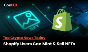 Top Crypto News Today: Shopify Merchants Can Now Design, Mint and Sell Avalanche NFTs