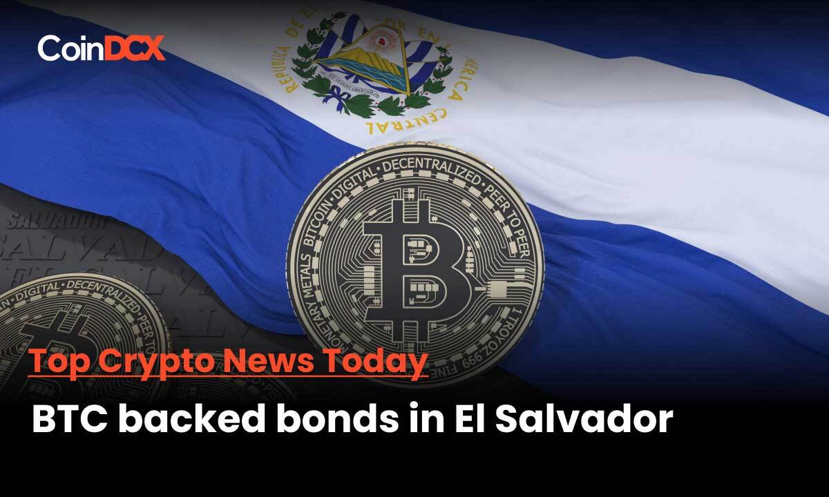 Top Crypto News: El Salvador passes the Landmark Bill to incorporate Bitcoin Backed Bonds