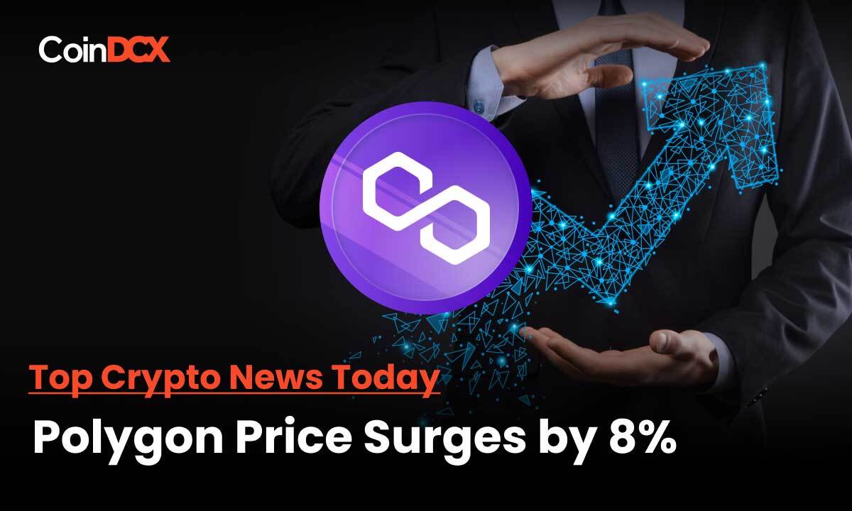 Top Crypto News Today: The Polygon (MATIC) Sees a Rise of 8% As The zkEVM Network Update Approaches