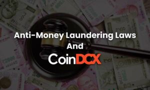 New Anti-Money Laundering Laws & CoinDCX: We are now an FIU-registered entity