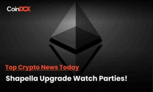 Ethereum Shanghai Upgrade: Crypto Communities are setting up Watch Parties