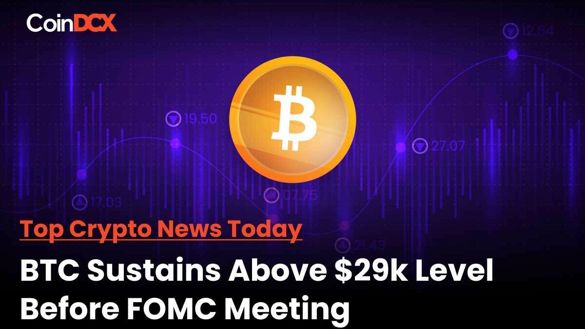 Bitcoin Price Sustains Well Above $29,000 Level Ahead Of US FOMC Meeting